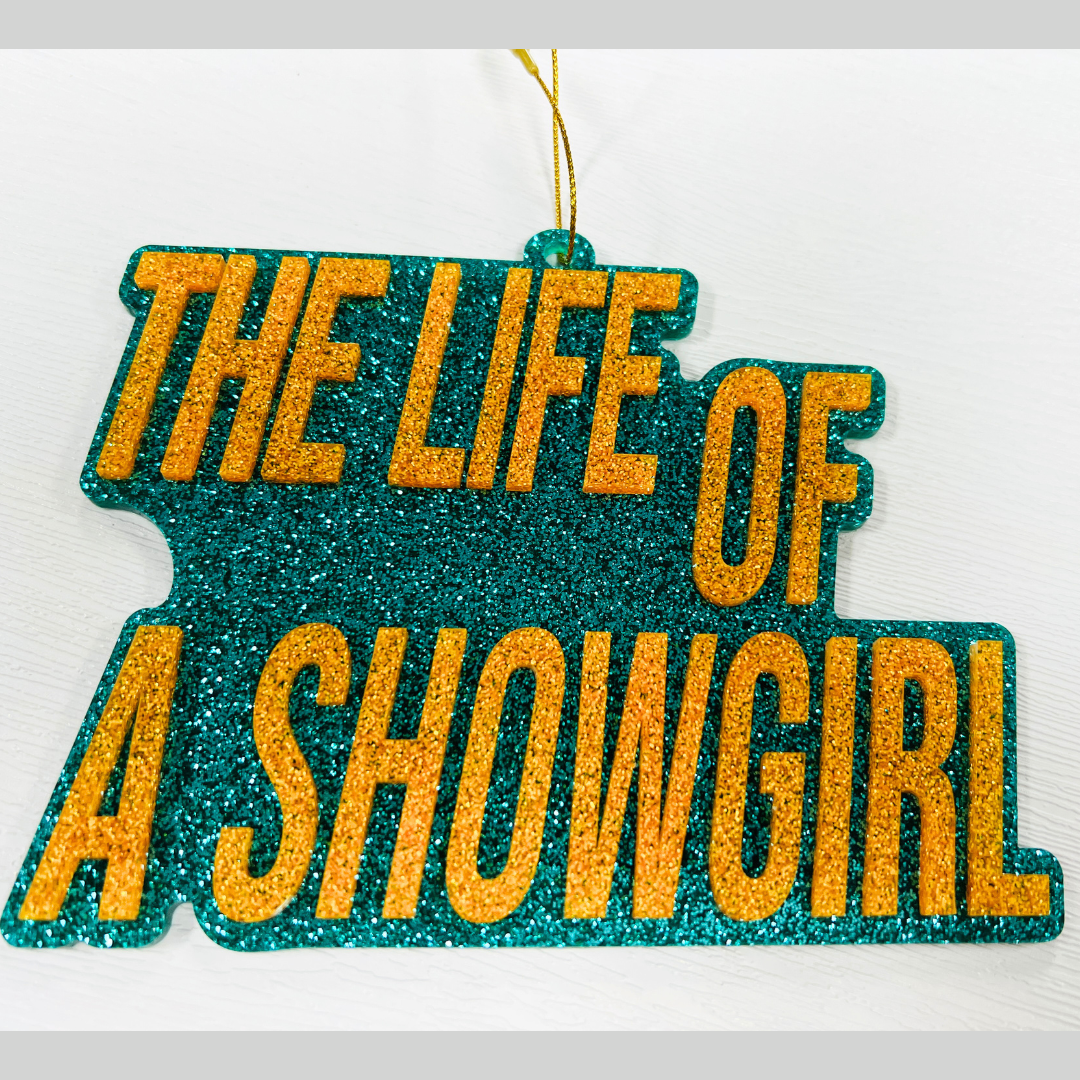 Life Of A Show Girl Acrylic Ornament