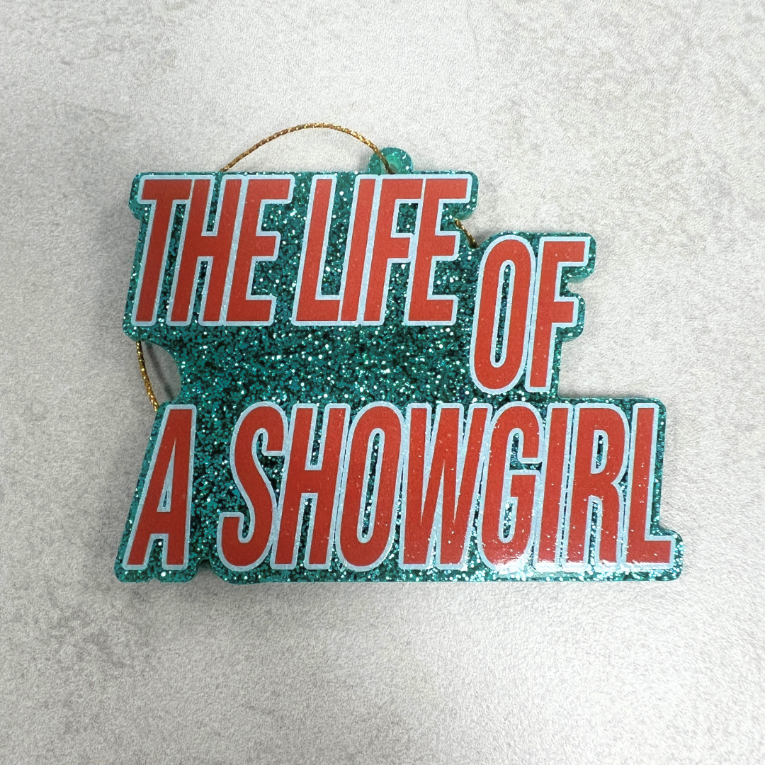 Life Of A Show Girl Acrylic Ornament